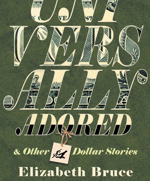 Universally Adored and Other $1 Dollar Stories