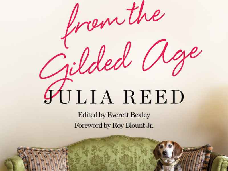 Julia Reed, Dispatches from the Gilded Age